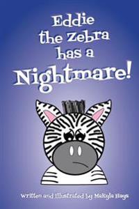 Eddie the Zebra has a Nightmare