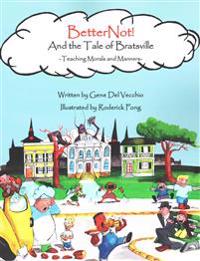 Betternot! And the Tale of Bratsville