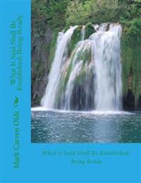 What Is Said Shall Be Established: Being Ready