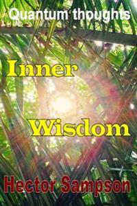 Inner Wisdom: Volume I