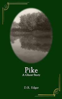 Pike: A Ghost Story