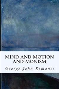 Mind and Motion and Monism