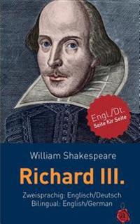 Richard III. Shakespeare. Zweisprachig: Englisch / Deutsch. Bilingual: English / German