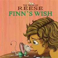 The Tales Of Reese: Finn's Wish