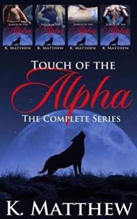 Touch of the Alpha: The Complete Series