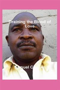 Draining The Blood Of Love