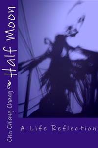 Half Moon: A Life Reflection