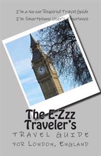 The E-zzz Traveler's Travel Guide for London, England