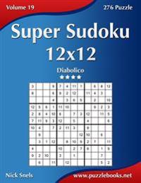 Super Sudoku 12x12 - Diabolico - Volume 19 - 276 Puzzle