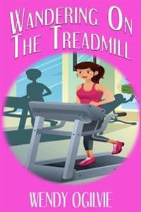 Wandering on the Treadmill