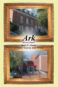 Ark: Book IV Ghosts