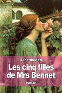Les cinq filles de Mrs Bennet: Orgueil et préjugé