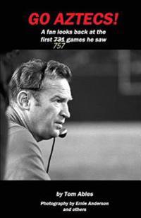 Go Aztecs!: A fan looks back at the first 757 games he saw
