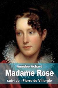 Madame Rose: suivi de: Pierre de Villerglé