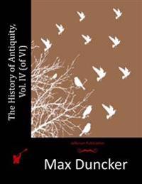 The History of Antiquity, Vol. IV (of VI)