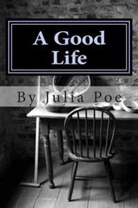 A Good Life: A collection of memories