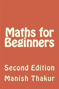 Maths for Beginners: Second Edition
