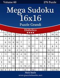 Mega Sudoku 16x16 Puzzle Grandi - Diabolico - Volume 60 - 276 Puzzle