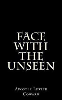 Face With the Unseen: What Will You Do?