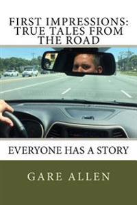 First Impressions: True Tales from the Road