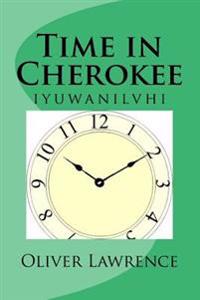 Time in Cherokee: iyuwanilvhi