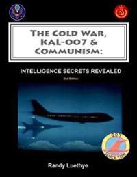 The Cold War, KAL-007 & Communism: Intelligence Secrets Revealed