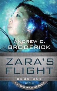 Zara's Flight: Book One of the Kato's War series