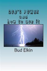 GOD'S POWER and how to use it