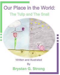 Our Place in the World: The Tulip and The Snail