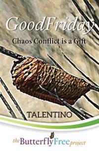 GoodFriday: Chaos Conflict is a Gift (Book 2)