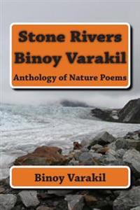 Stone Rivers: Anthology of Nature Poems