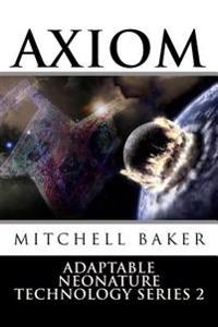 Annt: Axiom III & IV: Adaptable Neo-Nature Technology
