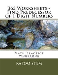 365 Worksheets - Find Predecessor of 1 Digit Numbers: Math Practice Workbook
