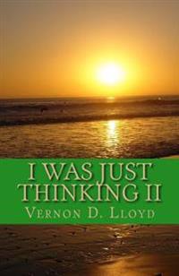 I was just Thinking II: Letting My Mind be Free