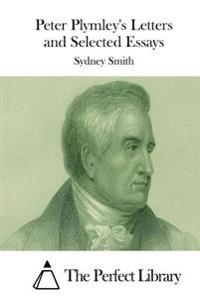 Peter Plymley's Letters and Selected Essays