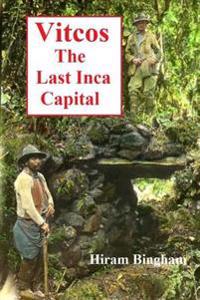Vitcos: The Last Inca Capital