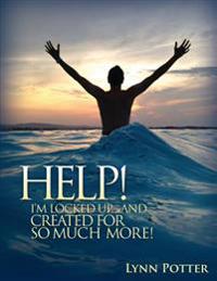 HELP! I'm Locked Up...and Created for So Much More!