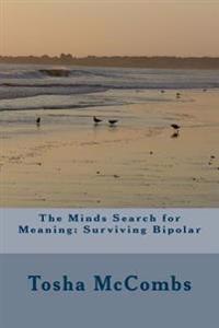 The Minds Search for Meaning: Surviving Bipolar