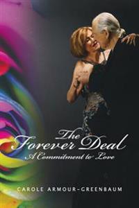The Forever Deal: A Commitment To Love