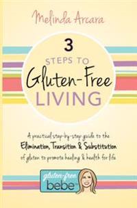 3 Steps to Gluten-Free Living