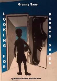 Granny Says: Looking For Daddy's Shoes