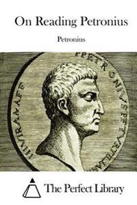 On Reading Petronius