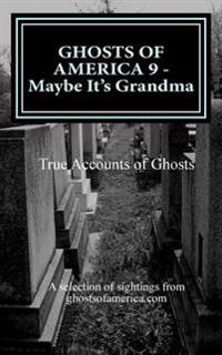 GHOSTS OF AMERICA 9 - Maybe It's Grandma