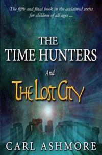 The Time Hunters and the Lost City