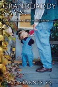 Granddaddy Says: Conversations With a Grandson