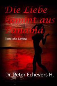 Die Liebe kommt aus Panama: Sinnliche Latina