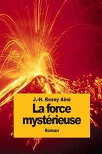 La force mystérieuse