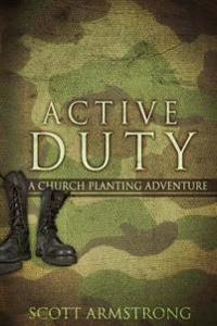 Active Duty: A Church Planting Adventure