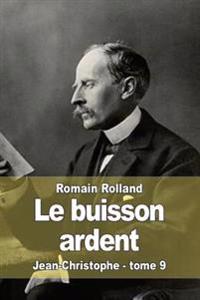 Le buisson ardent: Jean-Christophe - tome 9