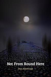 Not From Round Here